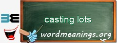 WordMeaning blackboard for casting lots